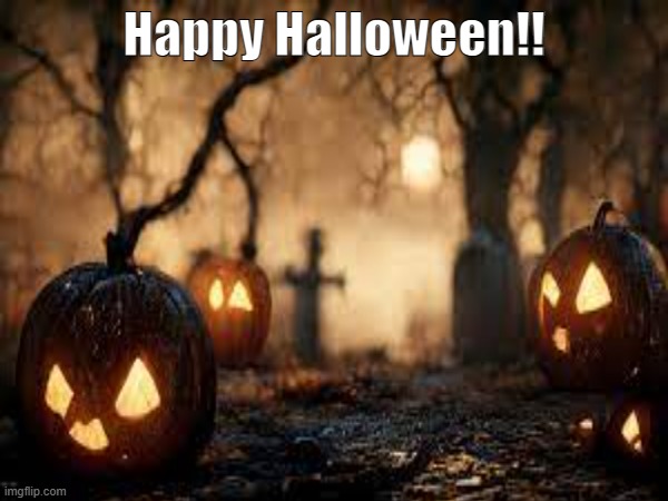 Halloween | Happy Halloween!! | image tagged in halloween | made w/ Imgflip meme maker