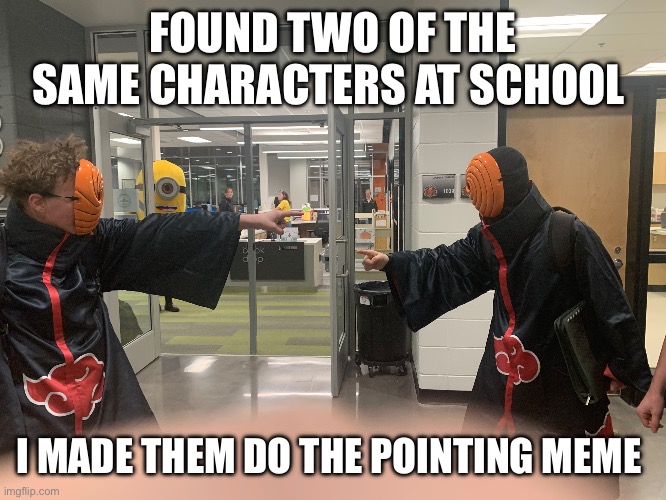 Pointing meme | FOUND TWO OF THE SAME CHARACTERS AT SCHOOL; I MADE THEM DO THE POINTING MEME | made w/ Imgflip meme maker
