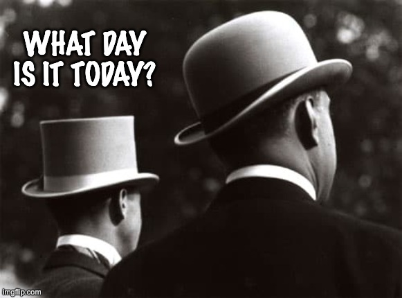 ? | WHAT DAY IS IT TODAY? | image tagged in lgbtq,democrat,facebook,politics,fun | made w/ Imgflip meme maker