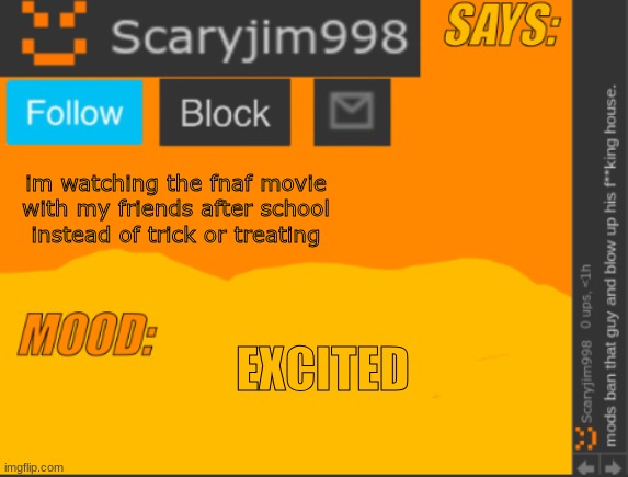 template | im watching the fnaf movie with my friends after school instead of trick or treating; EXCITED | image tagged in template | made w/ Imgflip meme maker