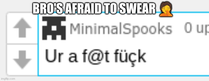 BRO'S AFRAID TO SWEAR 🤦 | made w/ Imgflip meme maker