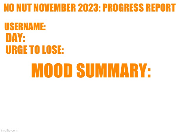 High Quality No Nut November 2023 Progress Report Blank Meme Template
