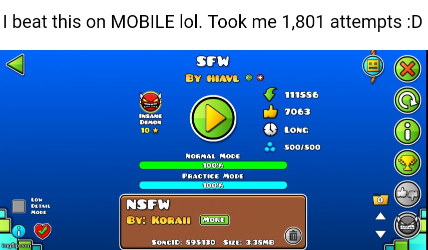Meme #3,572 | I beat this on MOBILE lol. Took me 1,801 attempts :D | image tagged in memes,geometry dash,sfw,gaming,mobile,achievement | made w/ Imgflip meme maker