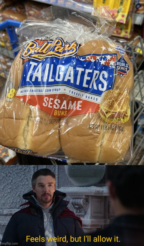 "Sesame buns without Sesame seeds" | image tagged in feels weird but i'll allow it,sesame seeds,buns,you had one job,memes,bun | made w/ Imgflip meme maker
