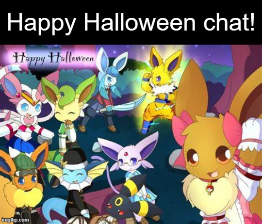 (By the artstyle I assume it's by PKM-150) | Happy Halloween chat! | image tagged in happy halloween | made w/ Imgflip meme maker