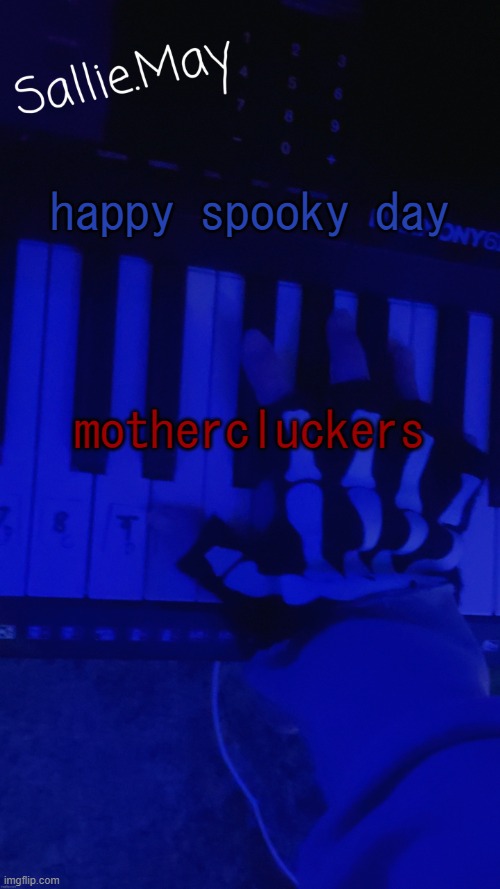 Sallie's temp by hannibal | happy spooky day; mothercluckers | image tagged in sallie's temp by hannibal | made w/ Imgflip meme maker