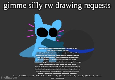 idiot | gimme silly rw drawing requests; Here's a list of every single creature in the game, tell me if you want to see one:
Green Lizard, Pink Lizard, Blue Lizard, White Lizard, Orange / Yellow Lizard, Black Lizard, Salamander, Cyan Lizard / Leapzard, Red Lizard, Seven Red Suns, Caramel Lizard, Eel Lizard, Strawberry / Zoop Lizard, Vulture, King Vulture, Pole Plant, Monster Kelp, Five Pebbles, Leech (Blue, Red and Jungle), Lantern Mouse, Mother Spider, Big / Wolf Spider, Spitter Spider, Adult / Infant Noodlefly, Coalescipede, Dropwig, Miros Bird, Miros Vulture, Leviathan, Snail, Scavenger, Elite Scavenger, Chieftain Scavenger, Vulture Grub, Jetfish, Jellyfish, Yeek, Eggbug, Overseer, Squidcada (Black / White), Garbage Worm, BLL, DLL, MLL, Worm Grass, Survivor (Slugcat), Hazer, Rain Deer, Grappling Worm, Aquapede, Red Centipede, Infant Centipede, Looks to the Moon, Spearmaster (Slugcat), Rivulet (Slugcat), Void Worm, Adult Centipede, Overgrown Centipede, Centiwing, Batfly, Artificer (Slugcat), Monk (Slugcat), Saint (Slugcat), Stowaway, Giant Jellyfish, Inspector, Firebug, ??? / Enot / Inv (Slugcat), HLL, Gourmand (Slugcat), Sliver of Straw, Train Lizard, Slugpup, Hunter (Slugcat), Echo, Neuron Fly, and Guardian.
Tell me if I missed anything. | image tagged in idiot | made w/ Imgflip meme maker