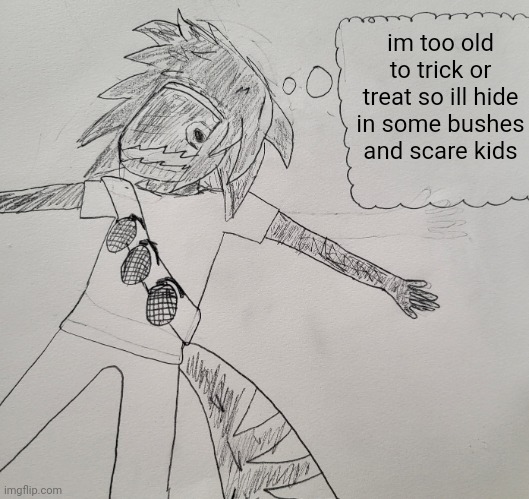 Nexus thinking | im too old to trick or treat so ill hide in some bushes and scare kids | image tagged in nexus thinking | made w/ Imgflip meme maker