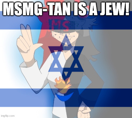 High Quality Msmg tan is a jew Blank Meme Template