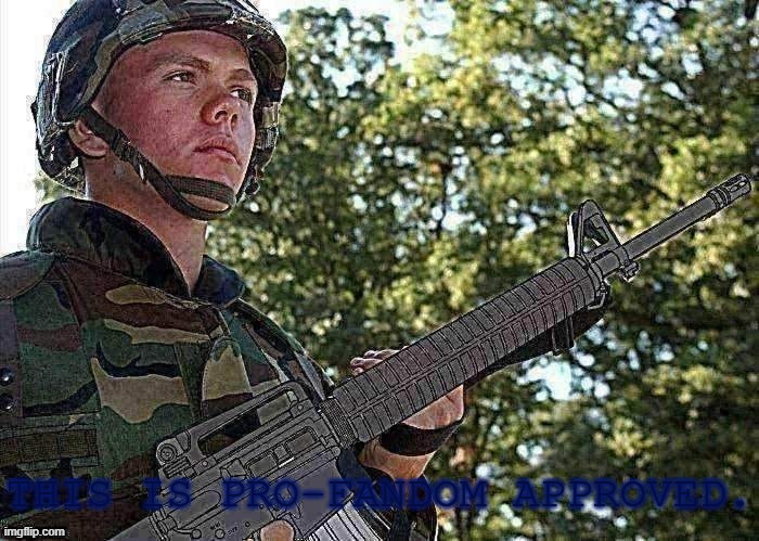 Eroican Soldier Welding an Colt M16A3 (2nd Better Version) | THIS IS PRO-FANDOM APPROVED. | image tagged in eroican soldier welding an colt m16a3 2nd better version | made w/ Imgflip meme maker