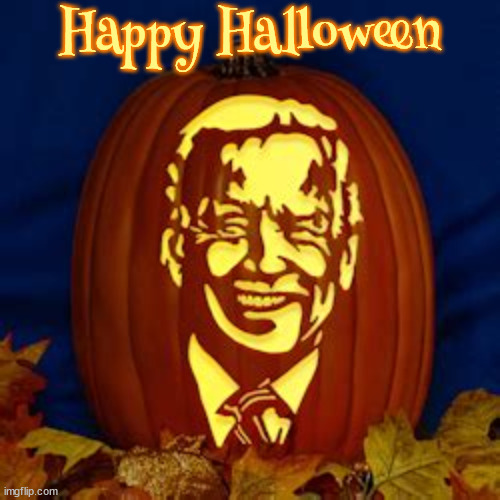 Happy Halloween Joe-O-Lantern | Happy Halloween | image tagged in happy halloween joe biden | made w/ Imgflip meme maker