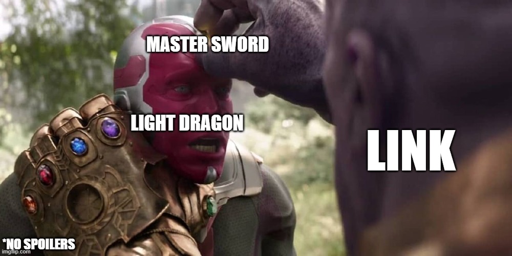lets go mining | MASTER SWORD; LIGHT DRAGON; LINK; *NO SPOILERS | image tagged in thanos x vision | made w/ Imgflip meme maker