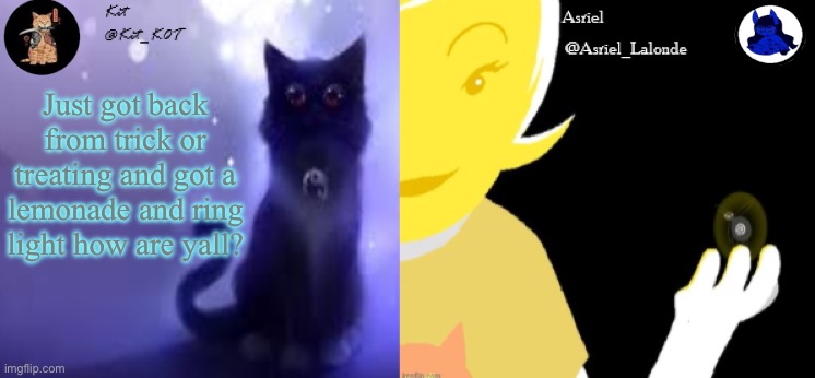 .... | Just got back from trick or treating and got a lemonade and ring light how are yall? | made w/ Imgflip meme maker