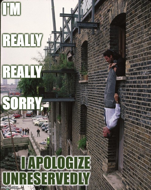 A Fish Called Wanda -  apology | I'M
 
REALLY
 
REALLY
 
SORRY, I APOLOGIZE
UNRESERVEDLY | image tagged in fish,wanda,apology,clease,kline,upside down | made w/ Imgflip meme maker