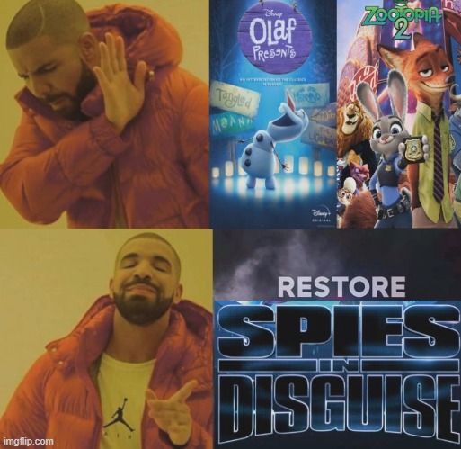 Why Doesn't Spies In Disguise Get Box Office Return, But Zootopia, And Olaf Keep On Coming Back. | image tagged in spies,disney,life sucks | made w/ Imgflip meme maker