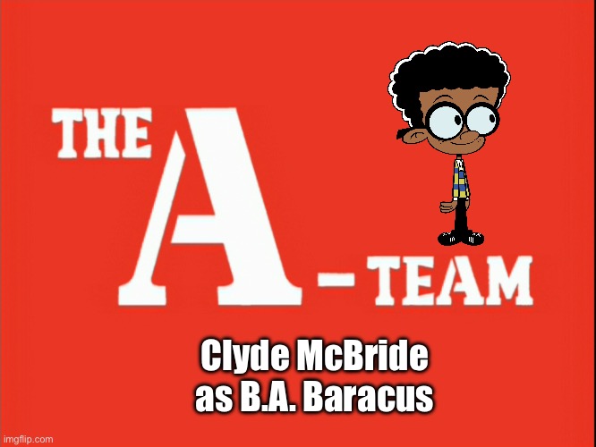 Clyde McBride as B.A. Baracus | Clyde McBride as B.A. Baracus | image tagged in the loud house,loud house,nickelodeon,animated,cartoon,tv series | made w/ Imgflip meme maker
