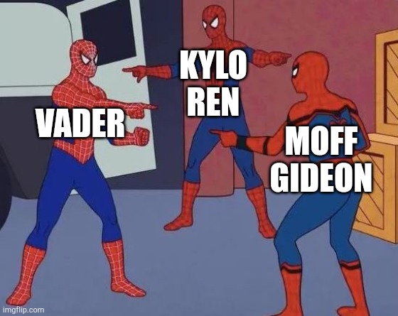 3 Spiderman Pointing | VADER KYLO REN MOFF GIDEON | image tagged in 3 spiderman pointing | made w/ Imgflip meme maker