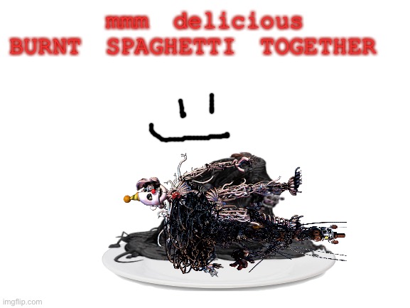 hey | mmm delicious BURNT SPAGHETTI TOGETHER | image tagged in blank white template | made w/ Imgflip meme maker