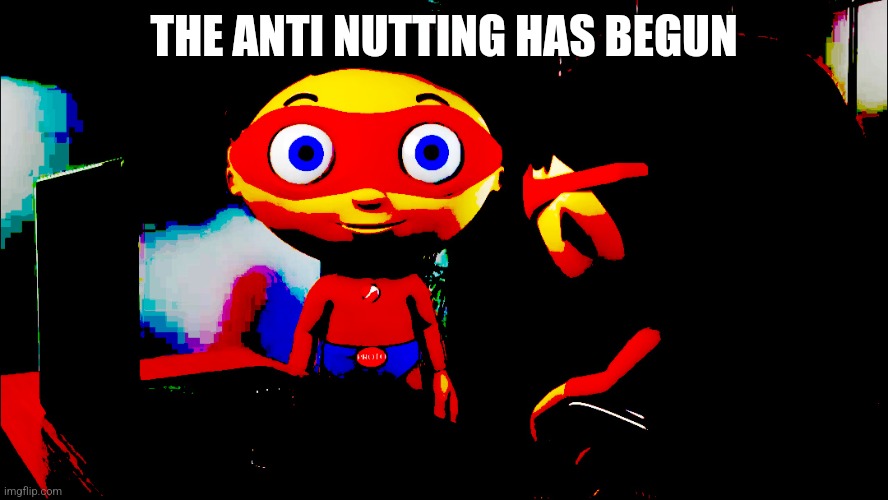 Better watch out..... | THE ANTI NUTTING HAS BEGUN | image tagged in no nut november | made w/ Imgflip meme maker
