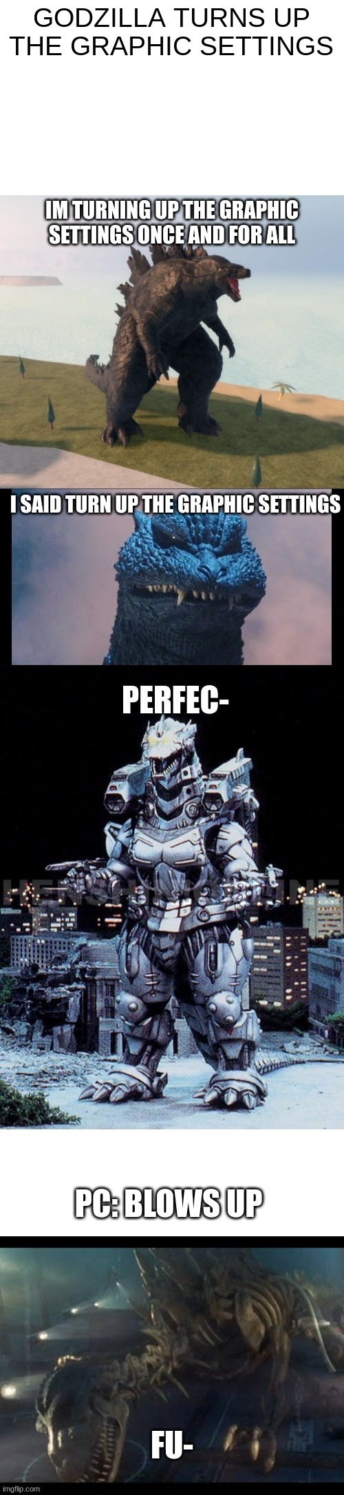 Godzilla turns up the graphic settings | GODZILLA TURNS UP THE GRAPHIC SETTINGS | image tagged in godzilla,goji | made w/ Imgflip meme maker