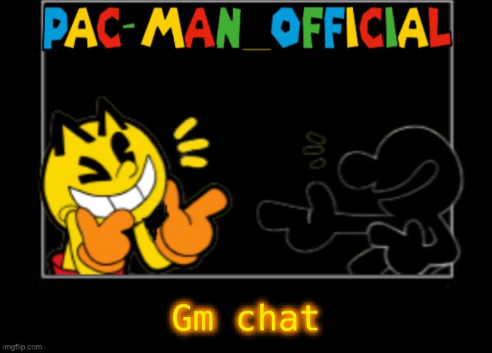 I’m posting this with my pointing finger | Gm chat | image tagged in pac-man_official announcement template | made w/ Imgflip meme maker