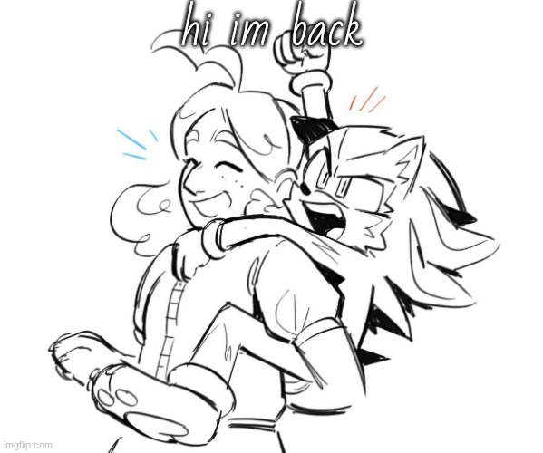 maria and shadow being sibs | hi im back | image tagged in maria and shadow being sibs | made w/ Imgflip meme maker