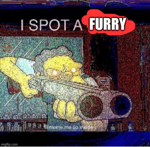 I spot a thot | FURRY | image tagged in i spot a thot | made w/ Imgflip meme maker