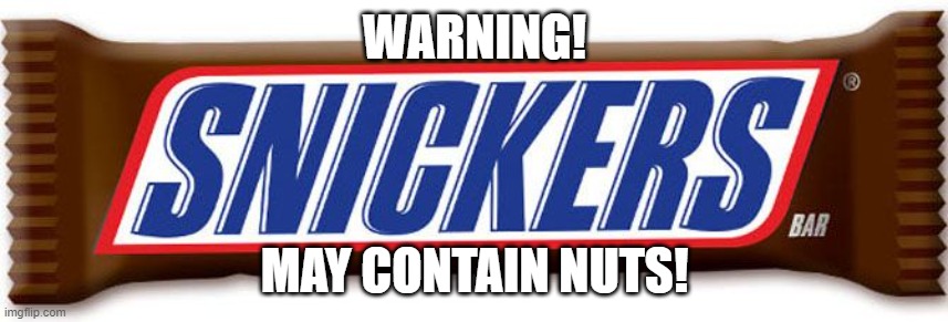 peanuts | WARNING! MAY CONTAIN NUTS! | image tagged in chocolate | made w/ Imgflip meme maker