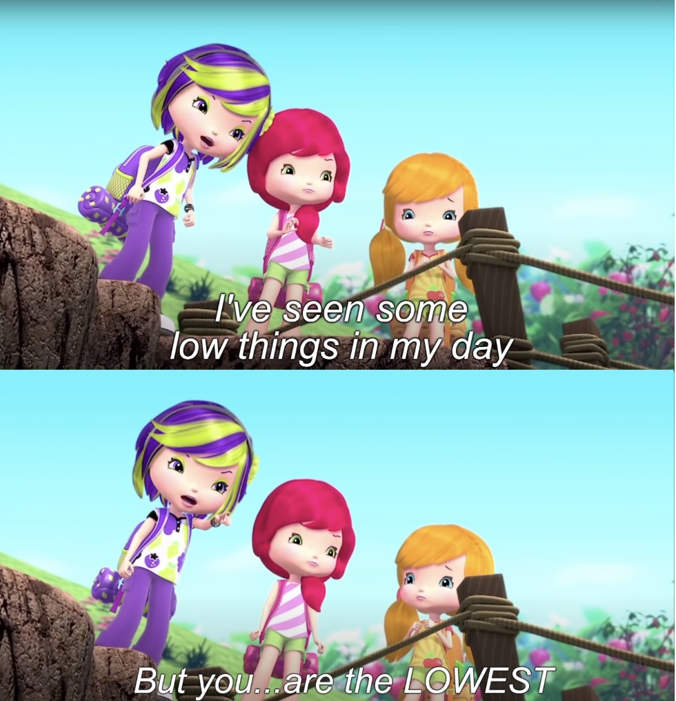 I've seen some low things in my day but you are the lowest Blank Meme Template