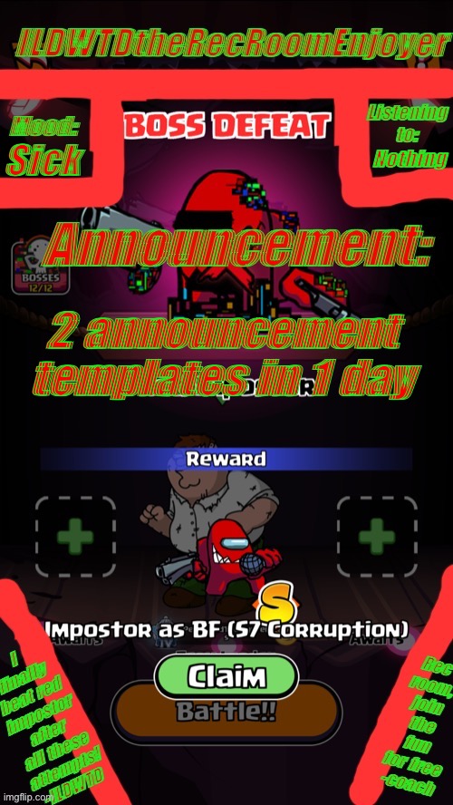 ILDWTD’s red impostor defeated announced template | Sick; Nothing; 2 announcement templates in 1 day | image tagged in ildwtd s red impostor defeated announced template | made w/ Imgflip meme maker