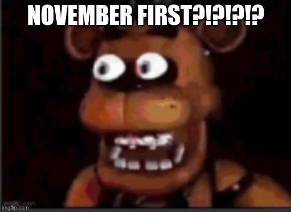 juan?!?!? | NOVEMBER FIRST?!?!?!? | image tagged in juan | made w/ Imgflip meme maker