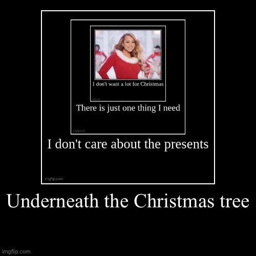 Underneath the Christmas tree | | image tagged in funny,demotivationals | made w/ Imgflip demotivational maker