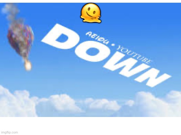 Down | 🫠 | made w/ Imgflip meme maker