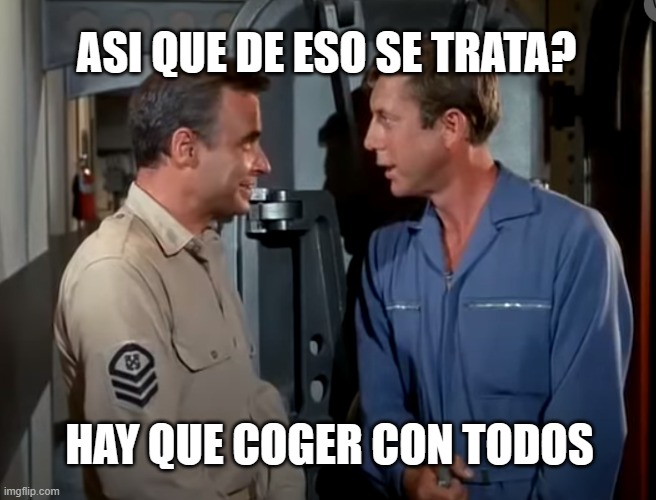 asi que de eso se trata | ASI QUE DE ESO SE TRATA? HAY QUE COGER CON TODOS | image tagged in funny,viaje,fondo,mar,doblaje | made w/ Imgflip meme maker