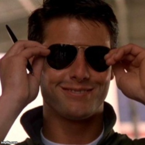 Top Gun Tom Cruise | image tagged in top gun tom cruise | made w/ Imgflip meme maker