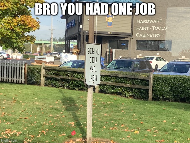 BRO YOU HAD ONE JOB | made w/ Imgflip meme maker
