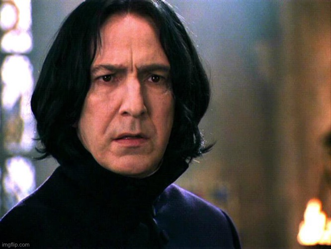 Snape Always..... | image tagged in snape always | made w/ Imgflip meme maker