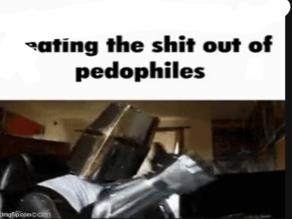 repost if you support beating the shit out of pedophiles | image tagged in repost if you support beating the shit out of pedophiles | made w/ Imgflip meme maker