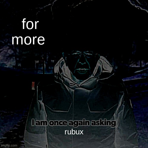 Bernie I Am Once Again Asking For Your Support | for more; rubux | image tagged in memes,bernie i am once again asking for your support | made w/ Imgflip meme maker