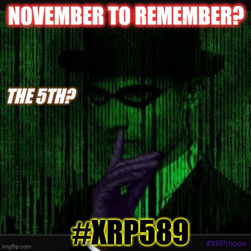 Anonymous Hello to Central Banksters? The Fifth? 119/911? Remember, Remember: XRP is the Phoenix. #XRP589 | NOVEMBER TO REMEMBER? THE 5TH? Ripple Swell Dubai 11/9/2023; #XRP589; #XRPmoon | image tagged in ripple riddler,remember,v for vendetta,anonymous,ripple,xrp | made w/ Imgflip meme maker