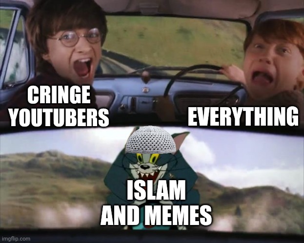 Tom chasing Harry and Ron Weasly | EVERYTHING; CRINGE YOUTUBERS; ISLAM AND MEMES | image tagged in tom chasing harry and ron weasly,islam,memes | made w/ Imgflip meme maker