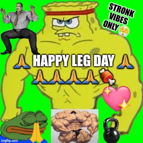 Leg day inspo | image tagged in leg day | made w/ Imgflip meme maker