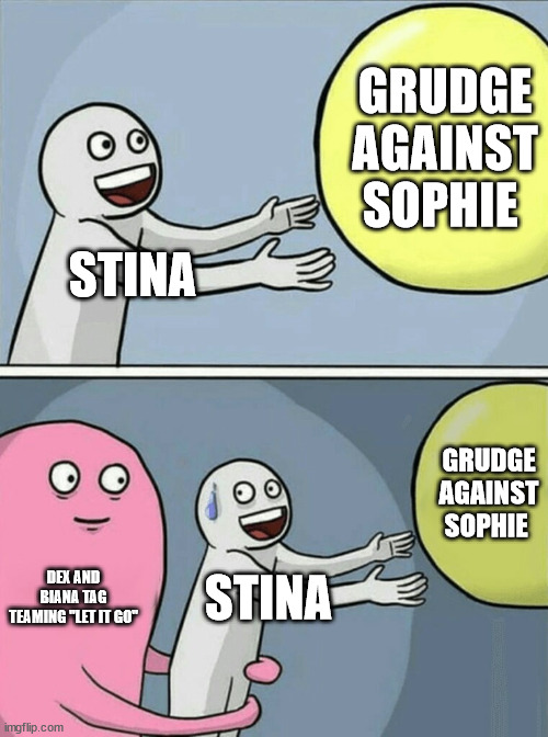 Running Away Balloon Meme | GRUDGE AGAINST SOPHIE; STINA; GRUDGE AGAINST SOPHIE; DEX AND BIANA TAG TEAMING "LET IT GO"; STINA | image tagged in memes,keeper of the lost cities,stina,sophie,dex,biana | made w/ Imgflip meme maker