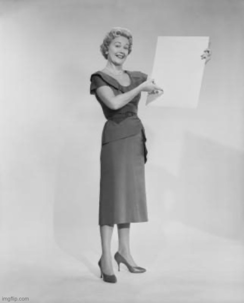 Vintage woman holding blank sign | image tagged in vintage woman holding blank sign | made w/ Imgflip meme maker