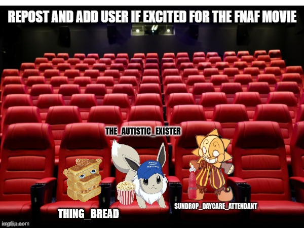 I've BEEN excited | THING_BREAD | image tagged in fnaf movie,eevee,sun,bread | made w/ Imgflip meme maker