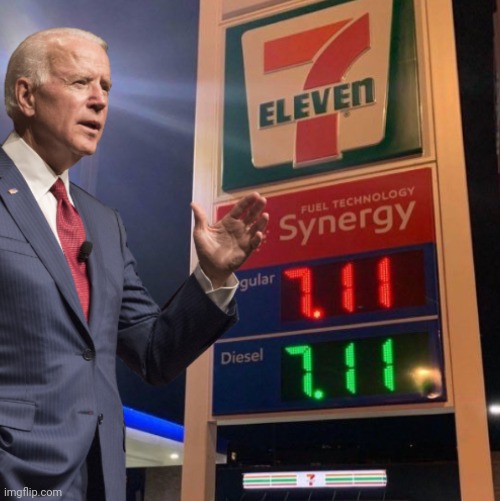 Biden 7-11 | image tagged in biden 7-11 | made w/ Imgflip meme maker
