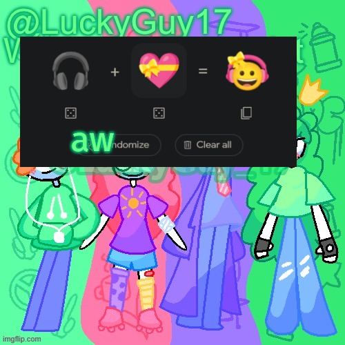 aw | image tagged in luckyguy17 announcement template | made w/ Imgflip meme maker