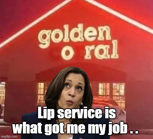 Lip service is what got me my job . . | made w/ Imgflip meme maker