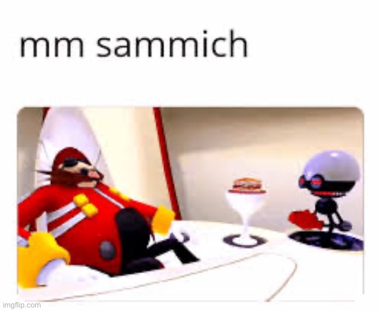 Mm sammich | image tagged in mm sammich | made w/ Imgflip meme maker