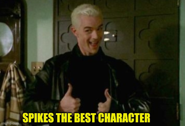 SPIKES THE BEST CHARACTER | made w/ Imgflip meme maker